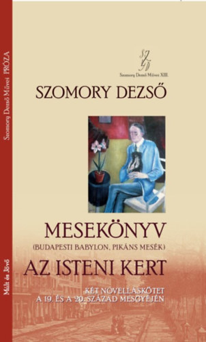 Szomory Dezső: Mesekönyv (Budapesti Babylon, Pikáns mesék) - Az isteni kert könyv