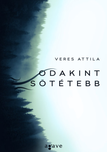 Veres Attila: Odakint sötétebb e-Könyv