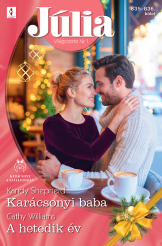 Cathy Williams - Kandy Shepherd: Júlia 835.-836. - Karácsonyi baba; A hetedik év e-Könyv
