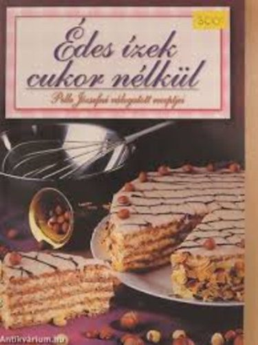 Pelle Józsefné: Édes Ízek (Pelle Józsefné válogatott receptjei. antikvár