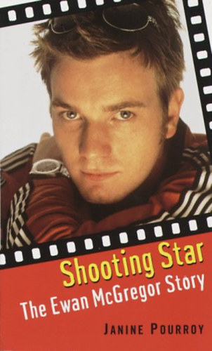 Janine Pourroy: Shooting Star - The Ewan McGregor Story antikvár