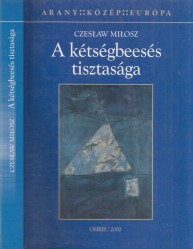 Czeslaw Milosz: A kétségbeesés tisztasága antikvár