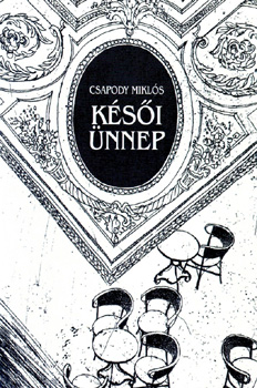 Csapody Miklós: Késői ünnep - Dedikált antikvár