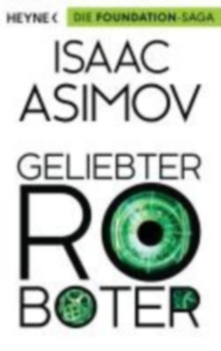 Asimov, Isaac: Geliebter Roboter idegen