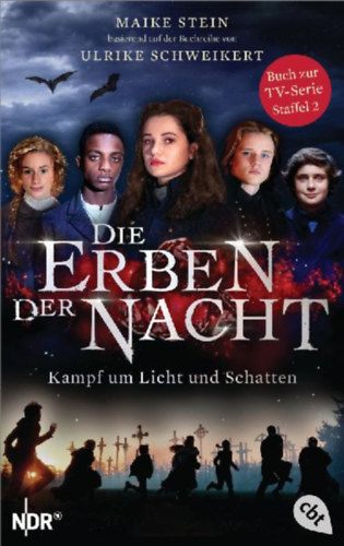 Schweikert, Ulrike - Stein, Maike: Die Erben der Nacht - Kampf um Licht und Schatten idegen