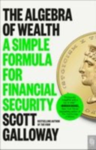 Galloway, Scott: The Algebra of Wealth idegen