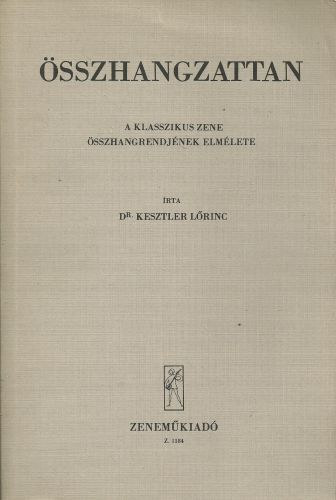 Kesztler Lőrinc Dr.: Összhangzattan - A klasszikus zene összhangrendjének elmélete antikvár