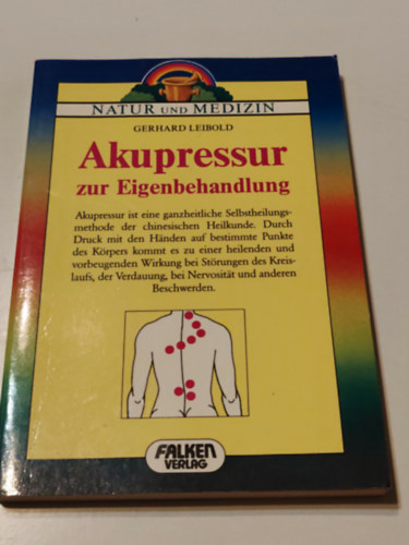 Gerhard Leibold: Akupressur zur eigenbehandlu antikvár