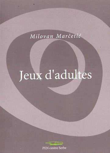 Milovan Marcetic: Jeux d'adultes - Igre odraslin (francia-szerb) antikvár