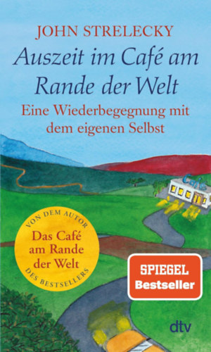 John Strelecky: Auszeit im Café am Rande der Welt: Eine Wiederbegegnung mit dem eigenen Selbst antikvár