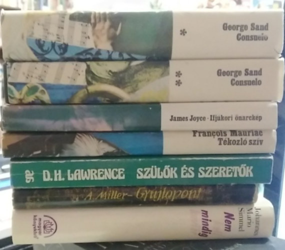 Sand George, James Joyce, Francois Mauriac, D. H. Lawrence, A. Miller, J.Mario Simmel: 6 db-os KÖNYVMENTŐ AJÁNLAT, világirodalmi klasszikusok hét kötetben: Consuelo I-II.+ Ifjukori önarckép+ Tékozló szív+ Szülők és szeretők+ Gyújtópont+ Nem kell mindig kaviár antikvár