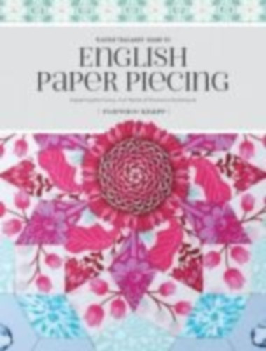 Knapp, Florence: Flossie Teacakes' Guide to English Paper Piecing idegen