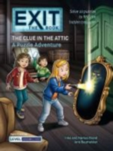 Brand, Inka - Baumeister, Jens - Brand, Markus: Exit: The Book - The Clue in the Attic idegen