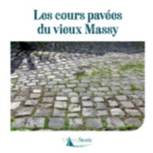Storic, Massy: Les cours pavées du Vieux Massy idegen