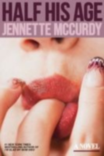 Mccurdy, Jennette: Half His Age idegen