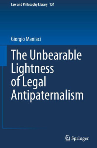 Maniaci, Giorgio: The Unbearable Lightness of Legal Antipaternalism idegen