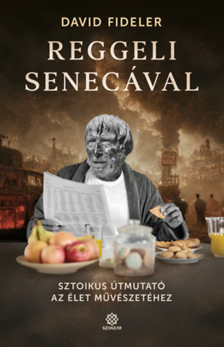 David Fideler: Reggeli Senecával könyv