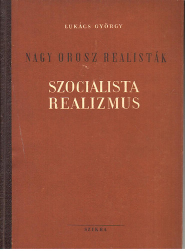 LUKÁCS GYÖRGY: Nagy orosz realisták-Szocialista realizmus antikvár
