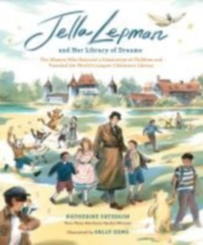 Paterson, Katherine: Jella Lepman and Her Library of Dreams idegen