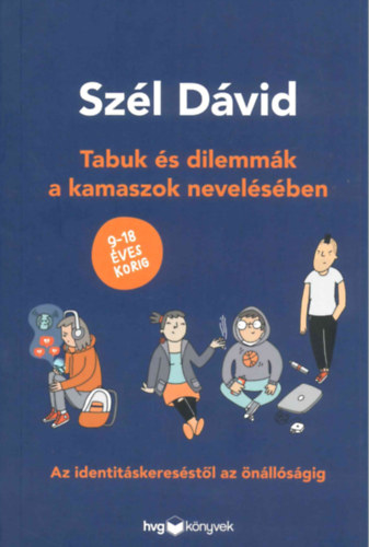 Szél Dávid: Tabuk és dilemmák a kamaszok nevelésében könyv