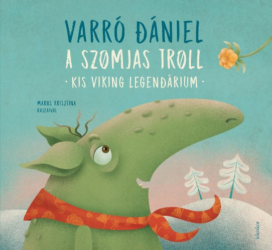 Varró Dániel: A szomjas troll - Kis viking legendárium e-Könyv