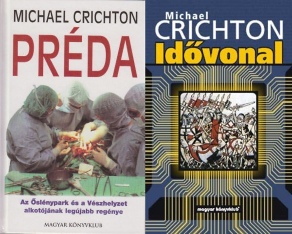 Michael Crichton: 2 db Michael Crichton krimi: Idővonal + Préda antikvár