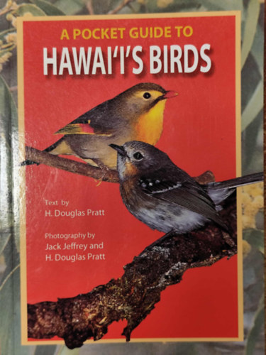 H. Douglas Pratt: A Pocket Guide to Hawaii’s Birds antikvár