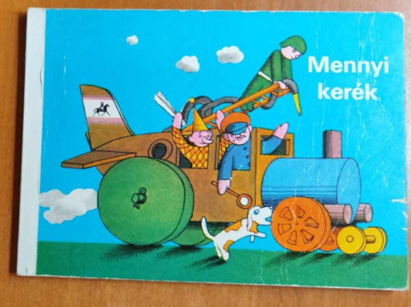 Ruth Hetsch, Egbert Herfurth, Mezey Katalin (ford.): Mennyi kerék antikvár