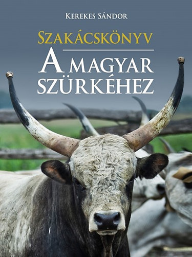 Kerekes Sándor: Szakácskönyv a magyar szürkéhez antikvár