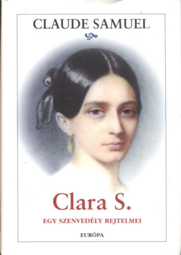 Claude Samuel: Clara S. (Egy szenvedély rejtelmei) antikvár