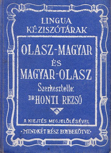 Honti Rezső dr.: Olasz-Magyar és Magyar-Olasz kéziszótár (Lingua kéziszótárak)- kis méretű antikvár