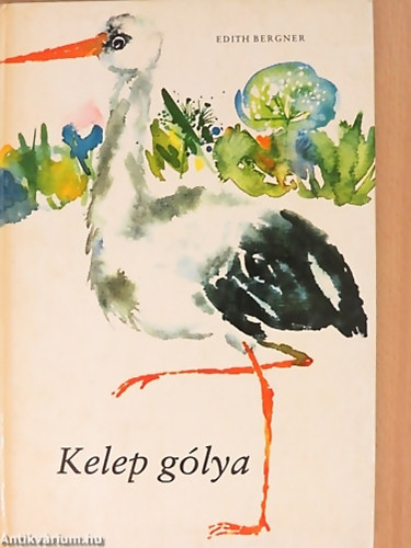 Edith Bergner: Kelep gólya - Steffi Bluhm rajzaival antikvár