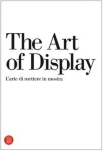 The art of display - L'arte di mettere in mostra antikvár