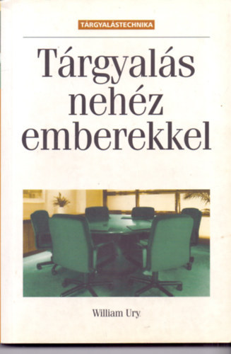 William Ury: Tárgyalás nehéz emberekkel antikvár
