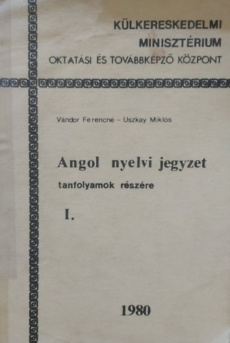 Vándor Ferencné, Uszkay Miklós: Angol nyelvi jegyzet tanfolyamok részére I. (Chemolimpex) antikvár
