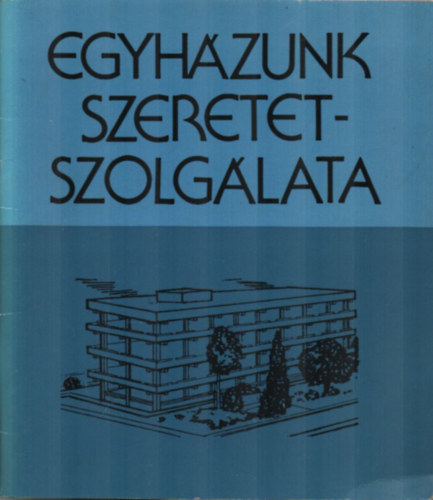 Egyházunk szeretetszolgálata antikvár