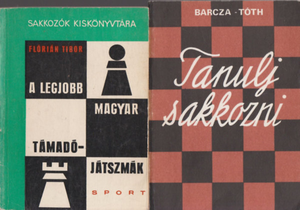 Flórián Tibor, Barcza Gedeon- Tóth László: A legjobb magyar támadójátszmák + Tanulj sakkozni (2 mű) könyv