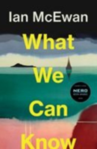 McEwan, Ian: What We Can Know idegen