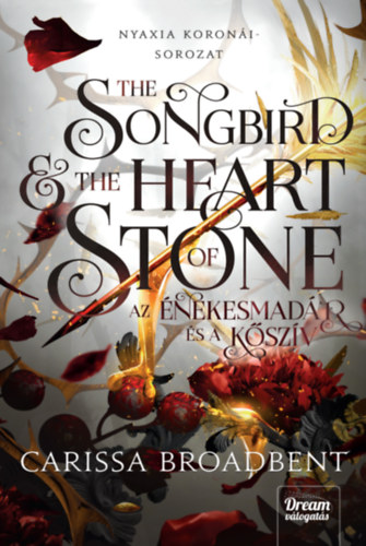 Carissa Broadbent: The Songbird and the Heart of Stone - Az énekesmadár és a kőszív könyv