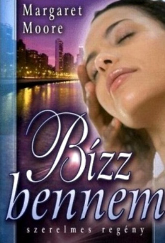 Margaret Moore: Bízz bennem antikvár