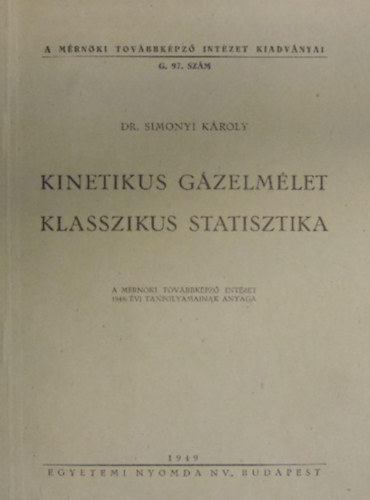 Simonyi Károly: Kinetikus gázelmélet - Klasszikus statisztika könyv