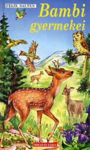 Szerző Felix Salten Szerkesztő Sarkadi Péter Fordító György Ferenc: Bambi gyermekei antikvár