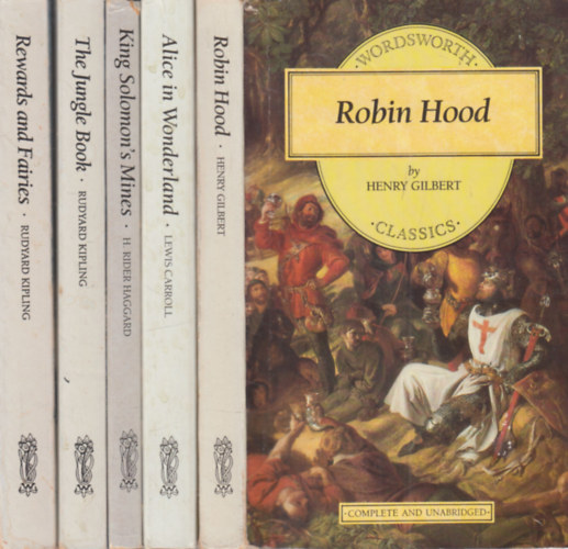 Henry Gilbert, Lewis Carroll, H. Rider Haggard, Rudyard Kipling: 5 db Wordsworth Classics: Robin Hood + Alice in Wonderland + King Solomon's Mines + The Jungle Book + Rewards and Fairies antikvár