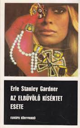 Erle Stanley Gardner, Fordította: Szepessy György: Az ​elbűvölő kísértet esete (Perry Mason 47.) antikvár
