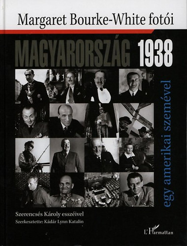 Magyarország 1938 egy amerikai szemével (Margaret Bourke-White fotói) akciós termékkép 1