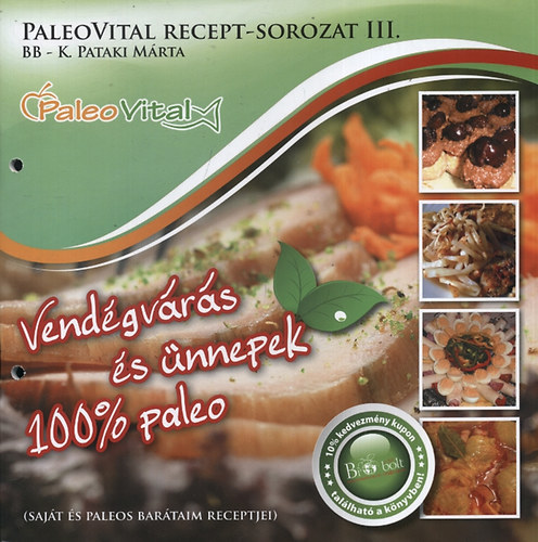 K. Pataki Márta: Vendégvárás és ünnepek - 100% paleo antikvár