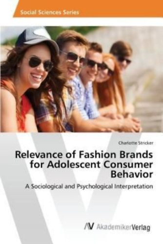 Stricker, Charlotte: Relevance of Fashion Brands for Adolescent Consumer Behavior idegen