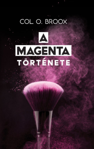 Col O. Broox: A magenta története könyv
