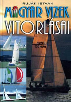 Ruják István: Magyar vizek vitorlásai antikvár