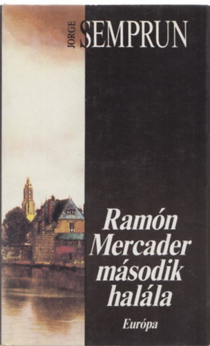 Jorge Semprun: Ramón Mercader második halála antikvár